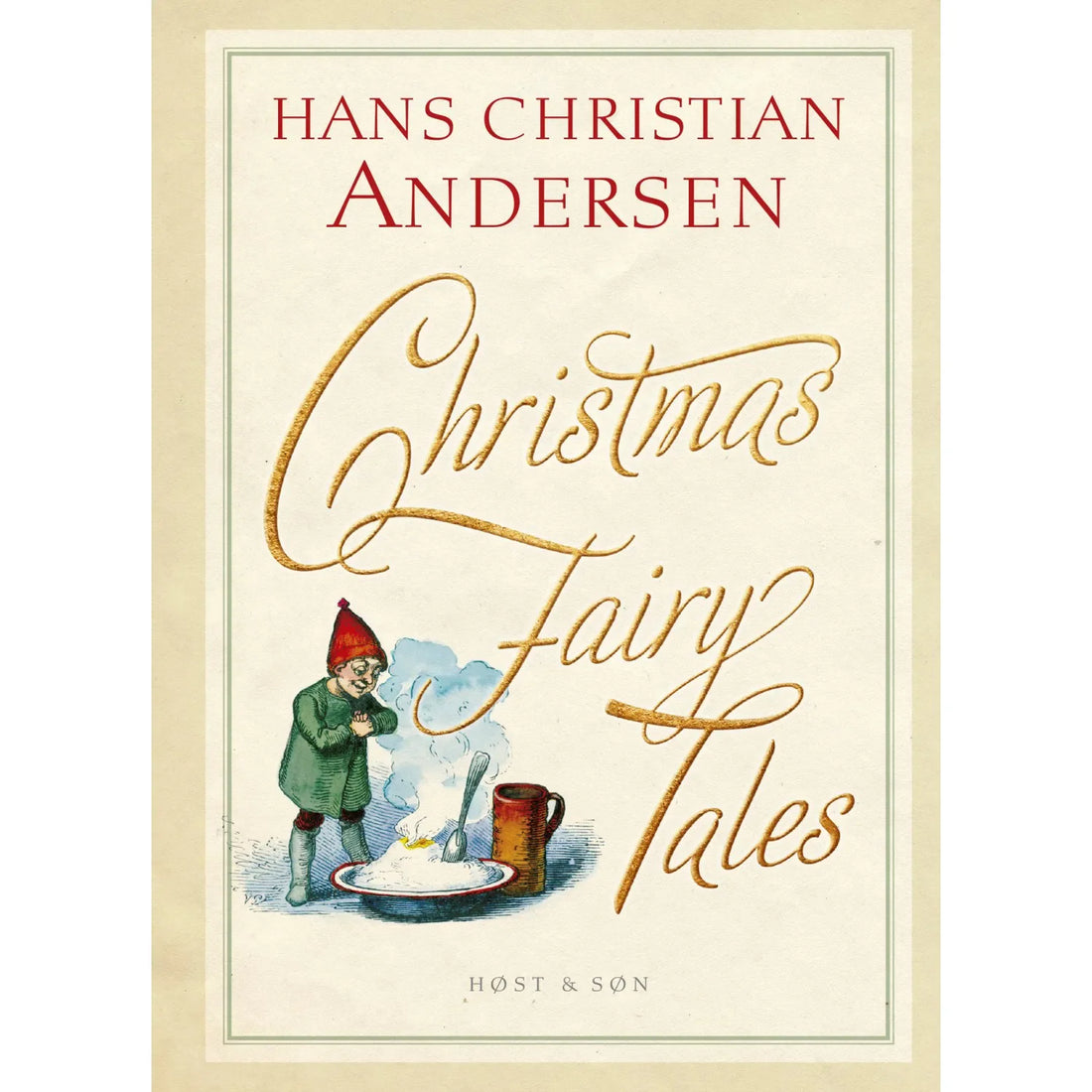 Hans Christian Andersen Christmas Fairy Tales bog med cremefarvet omslag. Forsiden viser titlen "Christmas Fairy Tales" i guldfarvet skrift samt en klassisk illustration af en lille nisse ved en skål grød. Udgivet af Høst & Søn.