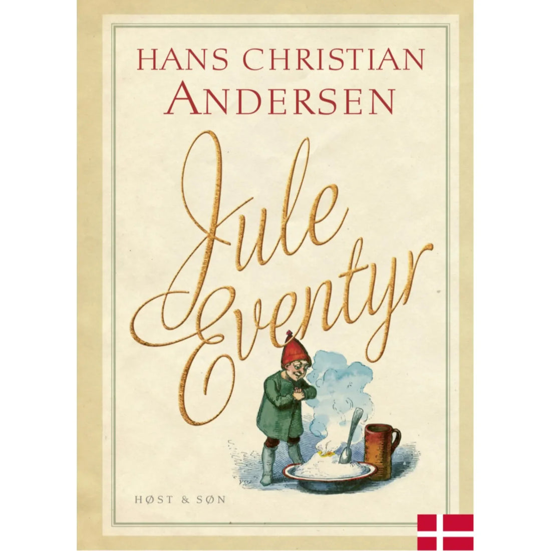 Bogen H.C. Andersen Juleeventyr med cremefarvet omslag. Forsiden viser titlen "Juleeventyr" i guldfarvet skrift samt en klassisk illustration af en lille nisse ved en skål grød. Udgivet af Høst & Søn.
