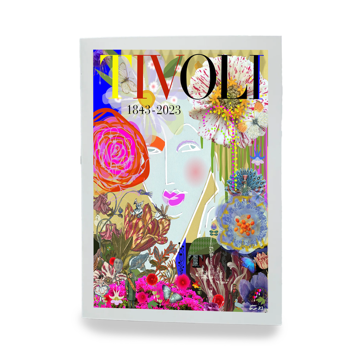 Tivoli-plakat med jubilæumsmotiv for 1843-2023. Farverig collage med blomster, sommerfugle, kunstneriske ansigtselementer og ikoniske Tivoli-detaljer, der hylder Tivolis 180-års historie. Motivet kombinerer natur, kunst og eventyrlig Tivoli-stemning i et moderne udtryk.